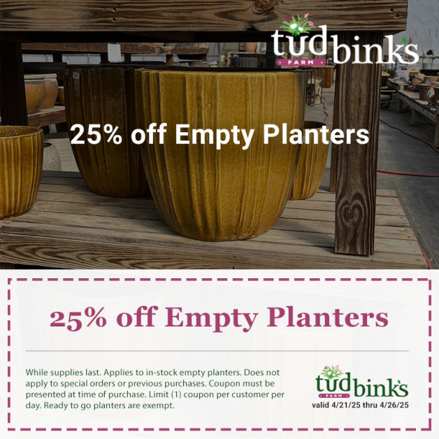 Coupon for 25% off empty planters. Promo runs April 21st to 26th, 2025.